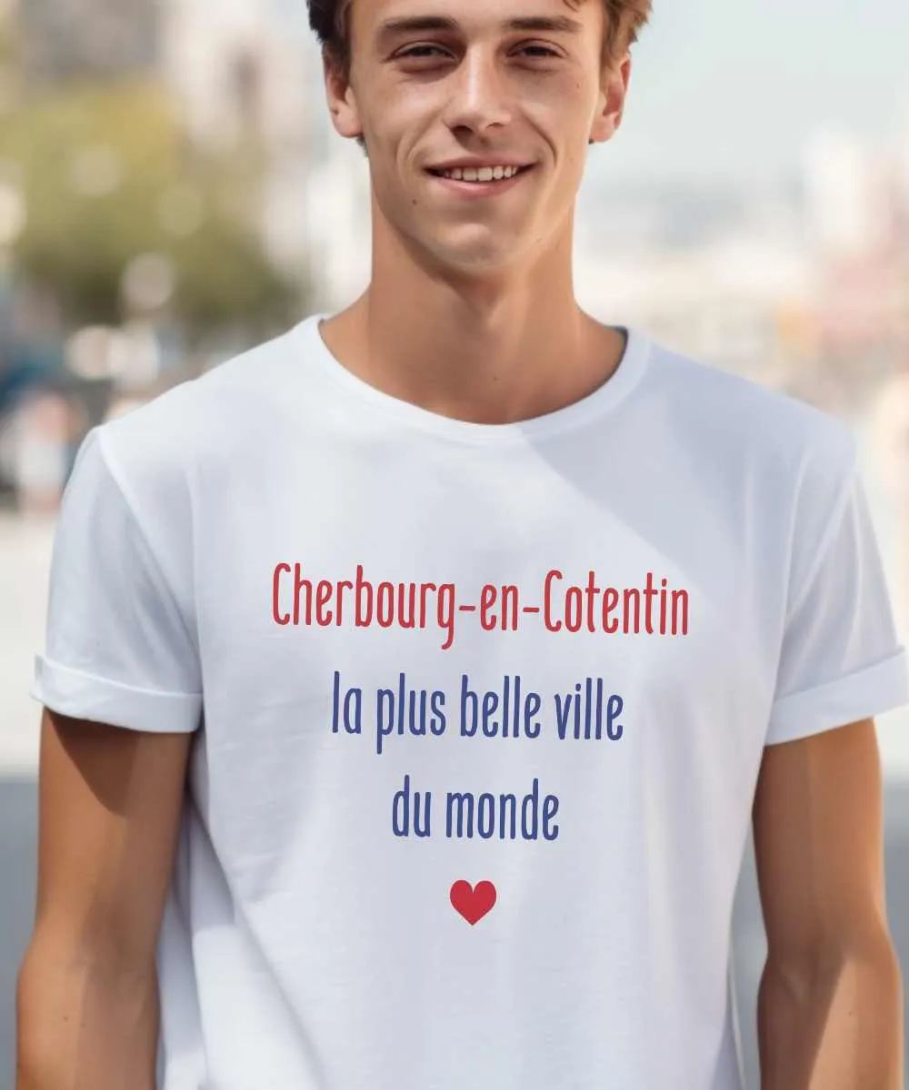 T-Shirt Cherbourg-en-Cotentin la plus belle ville du monde