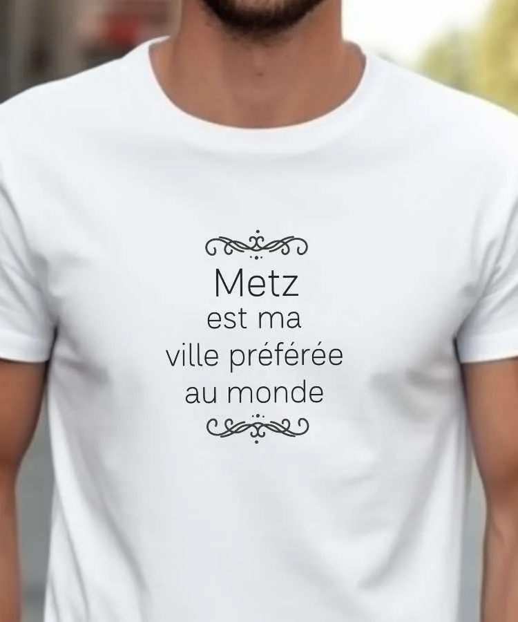 T-Shirt Metz est ma ville préférée au monde