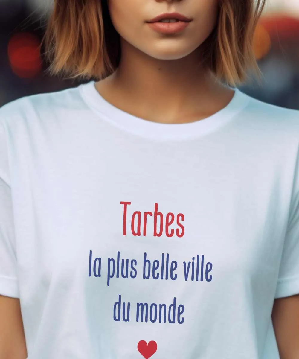 T-Shirt Tarbes la plus belle ville du monde